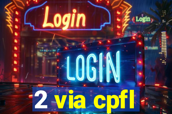 2 via cpfl